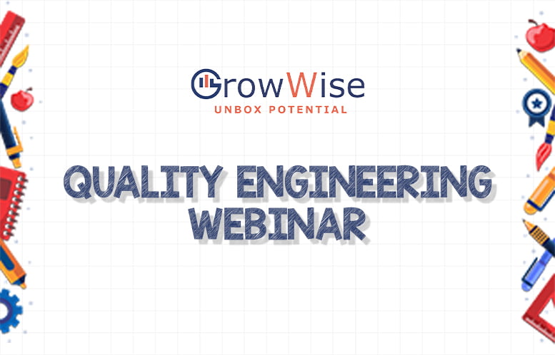 Quality Engineering Webinar - GrowWise